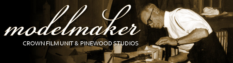 Modelmaker - Crown Film Unit and Pinewood Studios - orginal graphic copyright shipofdreams.me.uk